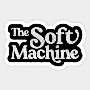 The Soft Machine  / Faded Style Retro Typography Design Sticker